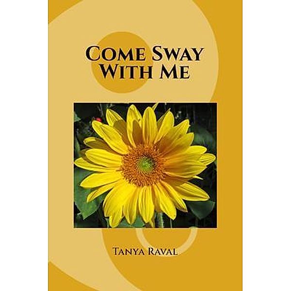 Come Sway with me, Tanya Raval