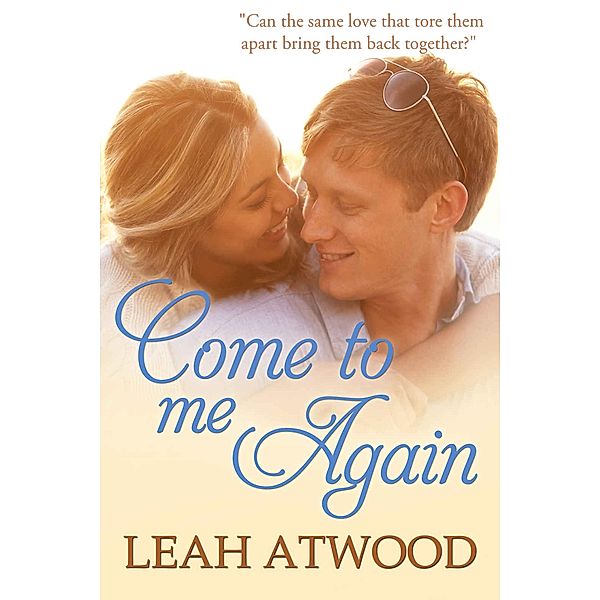 Come to Me: Come to Me Again, Leah Atwood