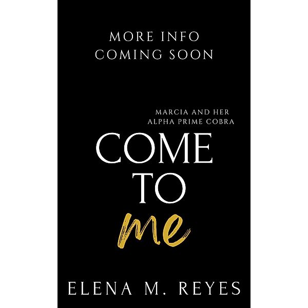 Come To Me (Fate's Bite, #7) / Fate's Bite, Elena M. Reyes