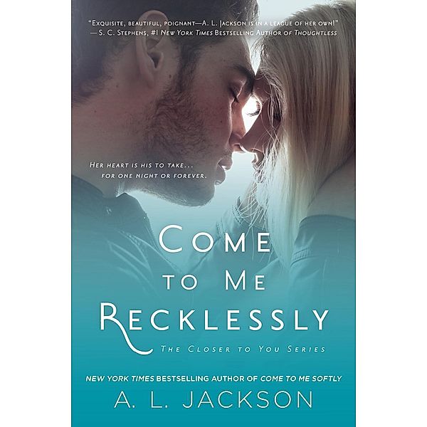 Come to Me Recklessly / Closer to You Bd.3, A. L. Jackson