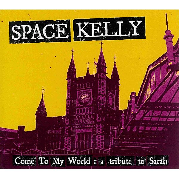 Come To My World: A Tribute To Sarah, Space Kelly