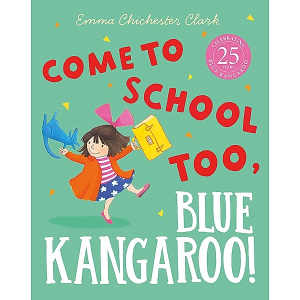 Come to School too, Blue Kangaroo! (Read Aloud) / Blue Kangaroo, Emma Chichester Clark
