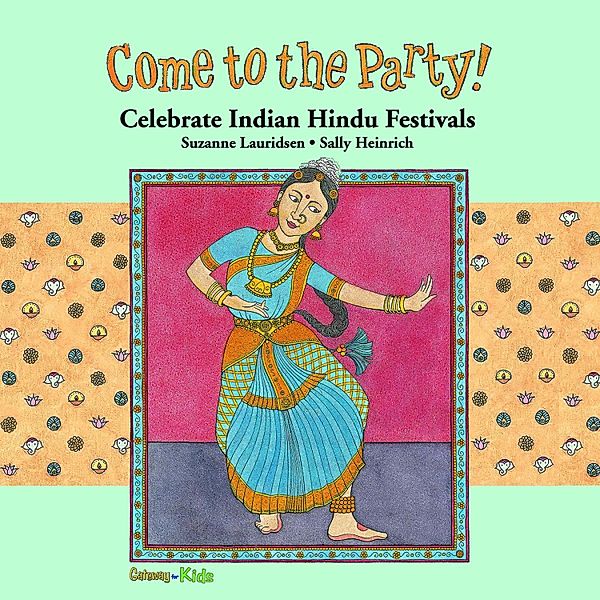 Come to the Party! - 1 - Celebrate Indian Hindu Festivals, Suzanne Lauridsen