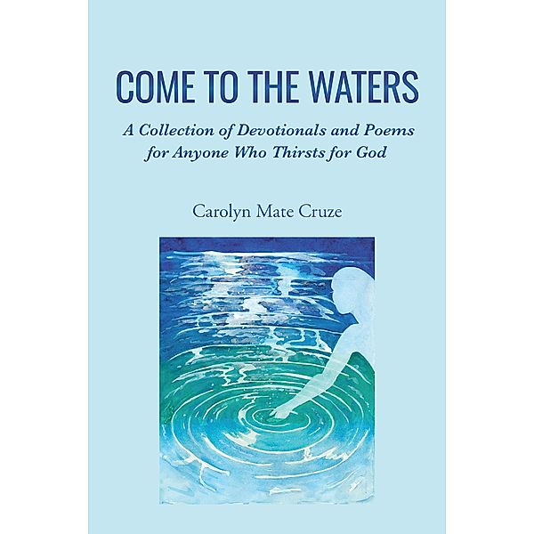 Come to the Waters, Carolyn Mate Cruze