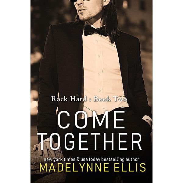 Come Together (Rock Hard, #2) / Rock Hard, Madelynne Ellis