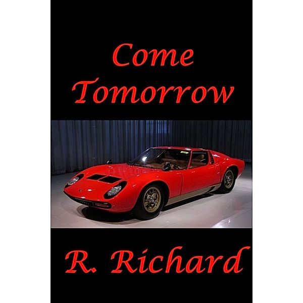 Come Tomorrow, R. Richard