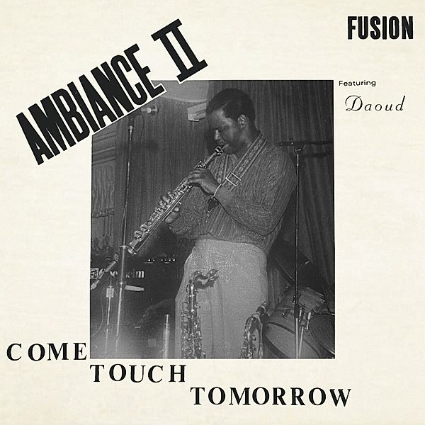 Come Touch Tomorrow (Vinyl), Ambiance II Fusion