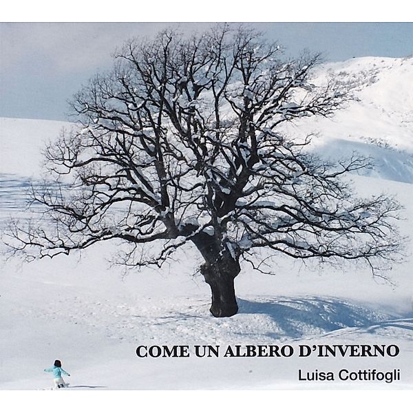 Come Un Albero D'Inverno, Luisa Cottifogli