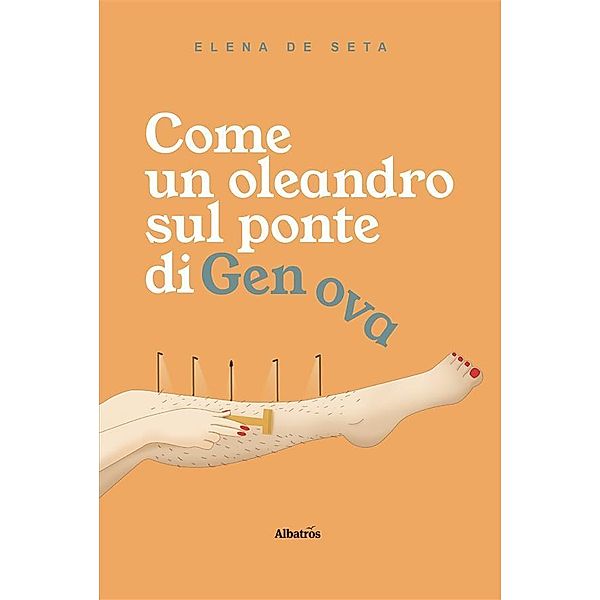 Come un oleandro sul ponte di Genova, Elena de Seta