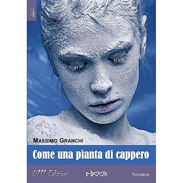 Come una pianta di cappero, Massimo Granchi