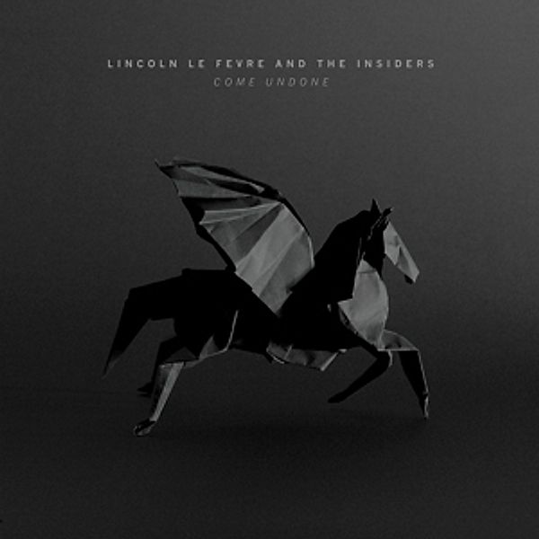 Come Undone (Ltd Silver Vinyl), Lincoln Le Fevre & The Insiders