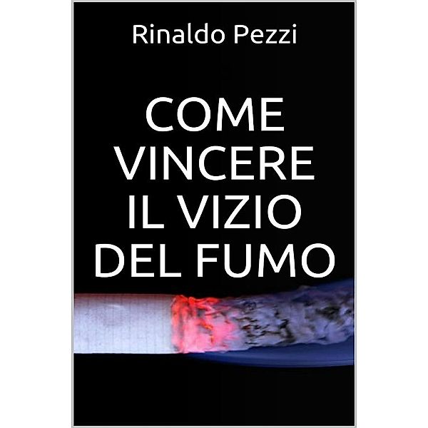 Come vincere il vizio del fumo, Rinaldo Pezzi