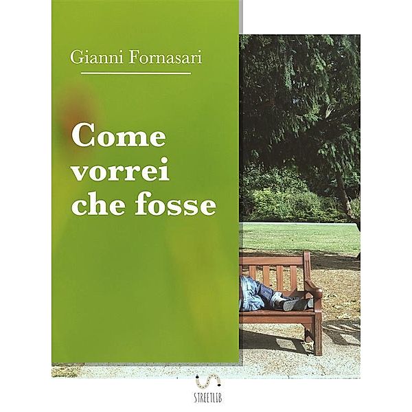 Come vorrei che fosse, Gianni Fornasari