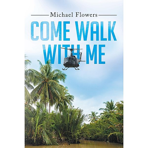 Come Walk with Me, Michael Flowers