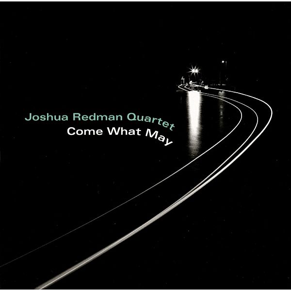 Come What May, Joshua Redman