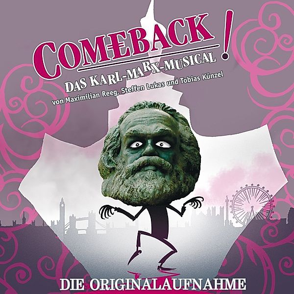 Comeback-Das Karl-Marx-Musical !, Max Reeg, Steffen Lukas, Tobias Künzel