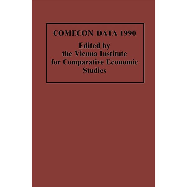 COMECON Data 1990 / Vienna Institute for Comparative Economic Studies, Vienna Institute for Comparative Economic Studies