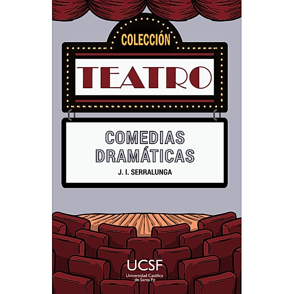 Comedias dramáticas / Teatro, José Ignacio Serralunga