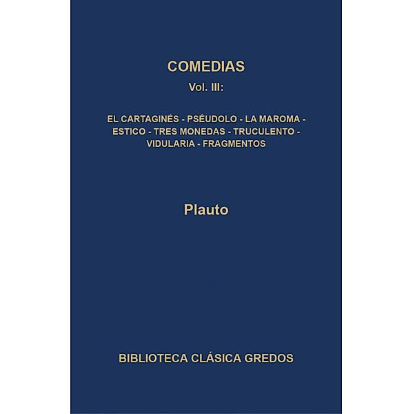 Comedias III / Biblioteca Clásica Gredos Bd.302, Plauto