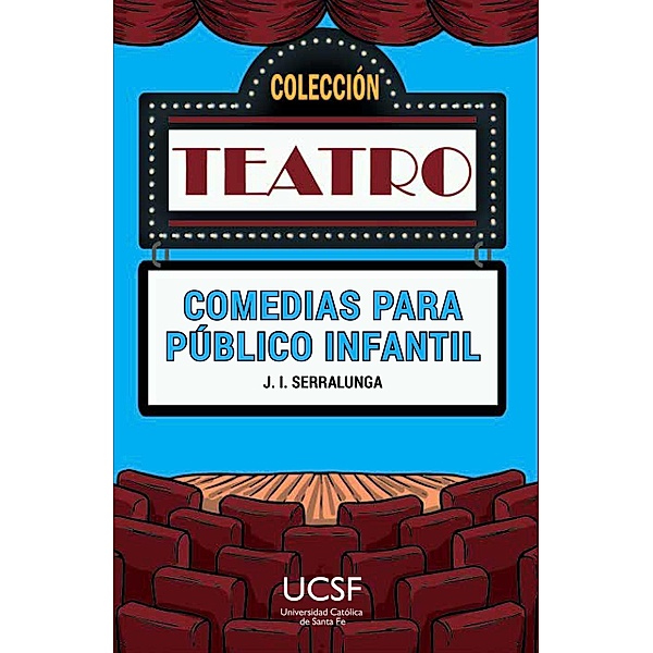 Comedias para público infantil / Teatro, José Ignacio Serralunga
