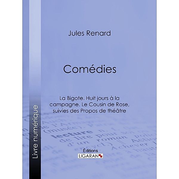 Comédies, Jules Renard, Ligaran