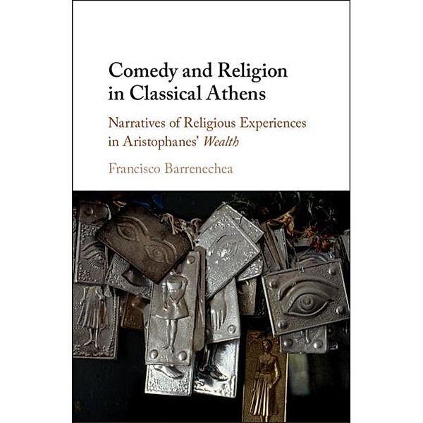 Comedy and Religion in Classical Athens, Francisco Barrenechea