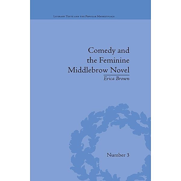 Comedy and the Feminine Middlebrow Novel, Erica Brown