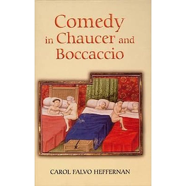 Comedy in Chaucer and Boccaccio / Chaucer Studies Bd.40, Carol Falvo Heffernan