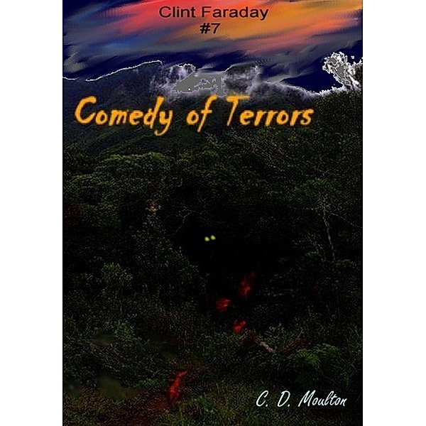 Comedy of Terrors (Clint Faraday Mysteries, #7) / Clint Faraday Mysteries, C. D. Moulton
