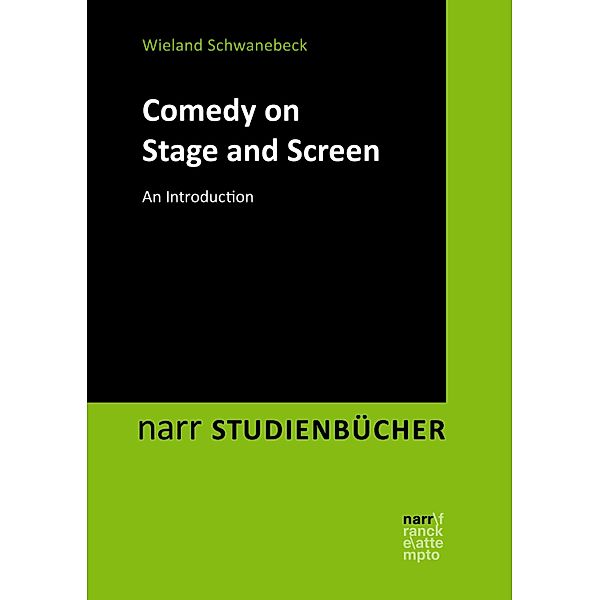 Comedy on Stage and Screen / narr STUDIENBÜCHER LITERATUR- UND KULTURWISSENSCHAFT, Wieland Schwanebeck