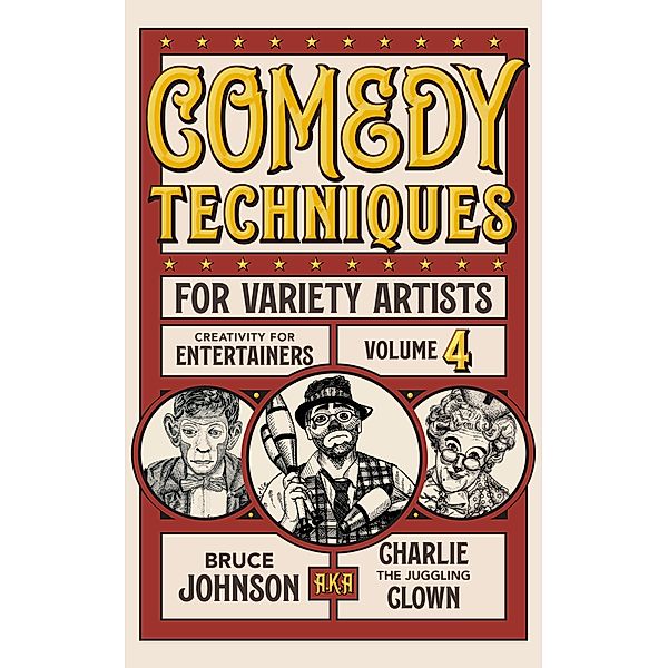 Comedy Techniques for Variety Artists (Creativity for Entertainers) / Creativity for Entertainers, Bruce Johnson