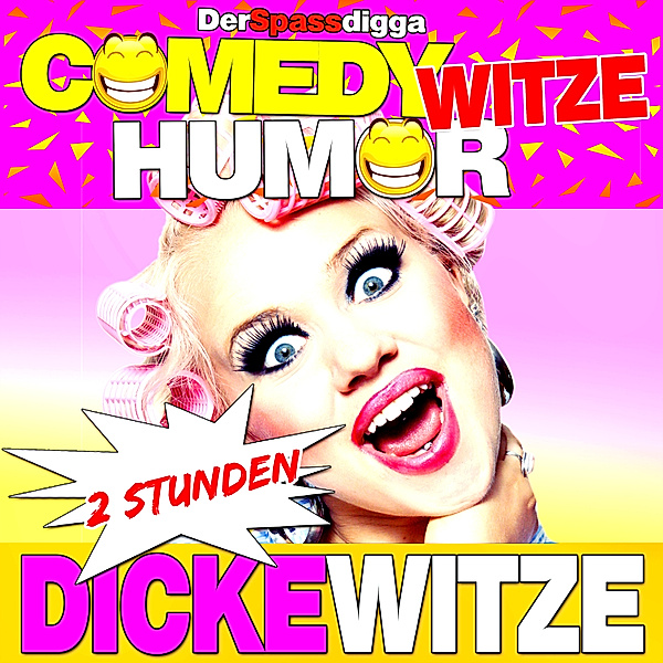 Comedy Witze Humor - 4 - Comedy Witze Humor - 2 Stunden Dicke Witze, Der Spassdigga