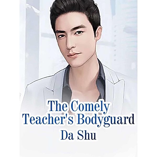 Comely Teacher's Bodyguard, Da Shu