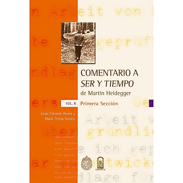 Comentario a Ser y tiempo de Martin Heidegger - Vol. II, Primera sección, Jorge E. Rivera