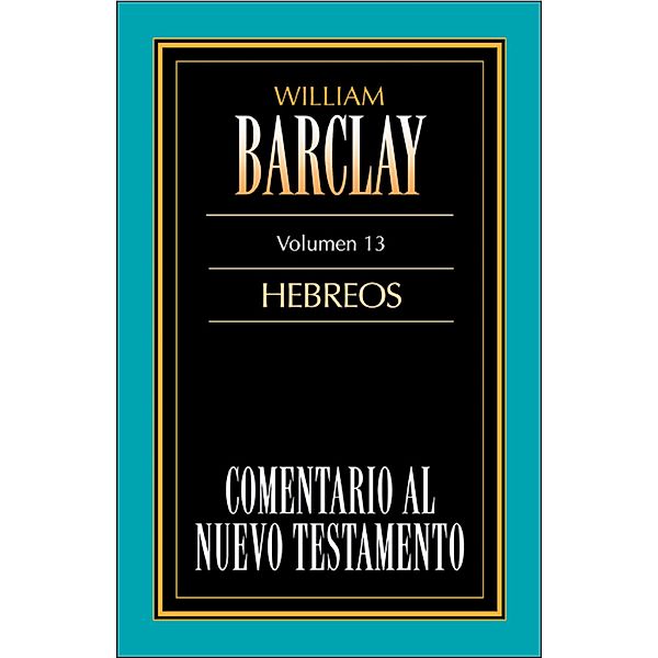 Comentario al Nuevo Testamento-Barclay Vol. 13, William Barclay