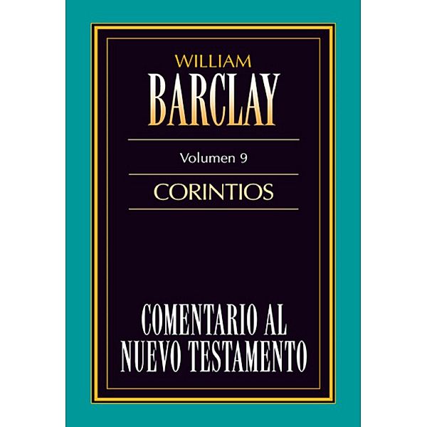 Comentario al Nuevo Testamento Vol. 09, William Barclay