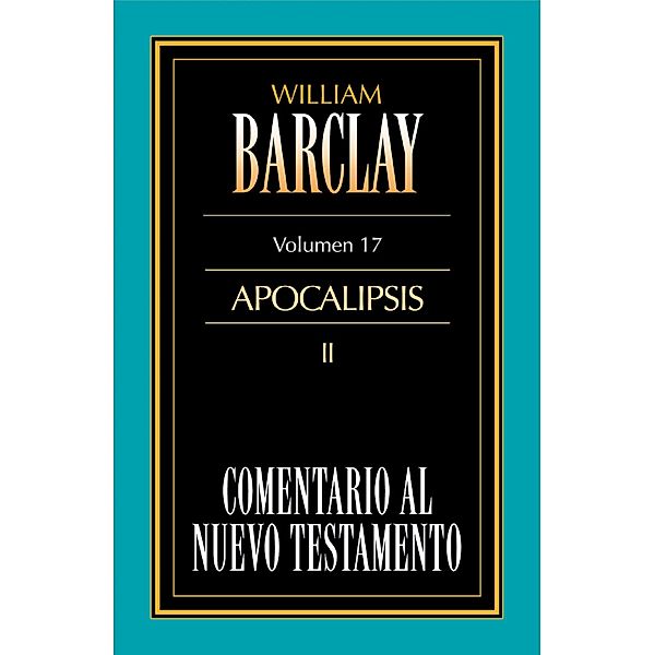 Comentario al Nuevo Testamento Vol. 17, William Barclay