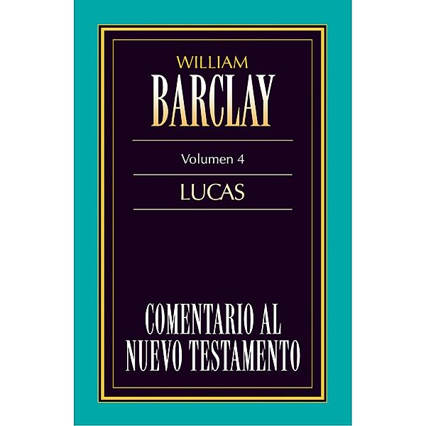 Comentario al Nuevo Testamento Vol. 4, William Barclay