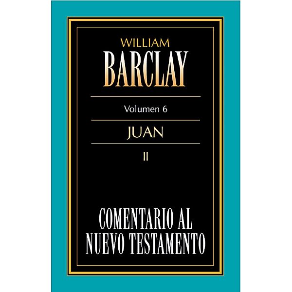 Comentario al Nuevo Testamento Vol. 6, William Barclay