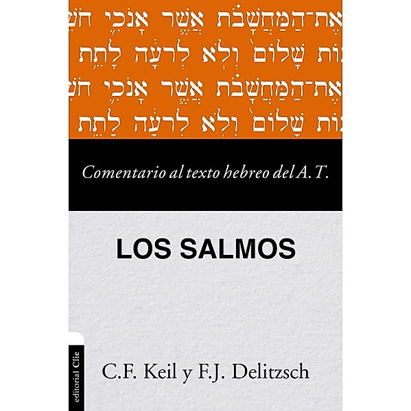 Comentario al texto hebreo del Antiguo Testamento - Salmos, F. J. Delitzsch, C. F. Keil