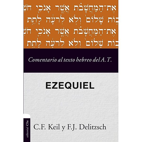 Comentario al texto hebreo del Antiguo Testamento- Ezequiel, Friedrich Carl Keil, Franz Julius Delitzsch