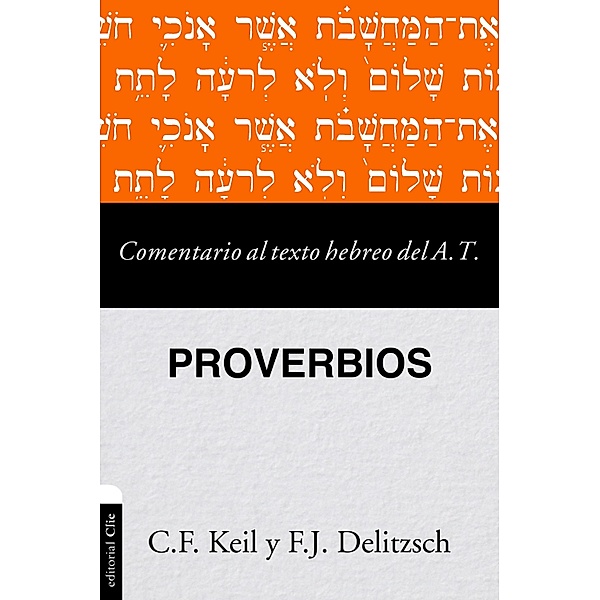 Comentario al texto hebreo del Antiguo Testamento - Proverbios, Franz Julius Delitzsch