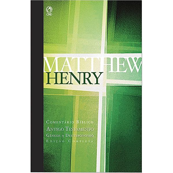 Comentário Bíblico - Antigo Testamento Volume 1 / Comentário Bíblico de Matthew Henry Bd.1, Matthew Henry