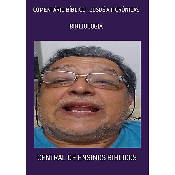 COMENTÁRIO BÍBLICO - JOSUÉ A II CRÔNICAS, Valdemir Mota de Menezes