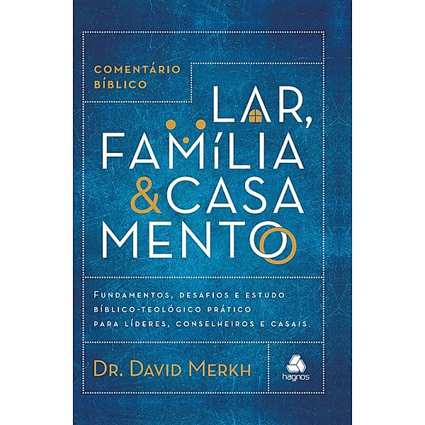 Comentário bíblico lar, família & casamento, David Merkh