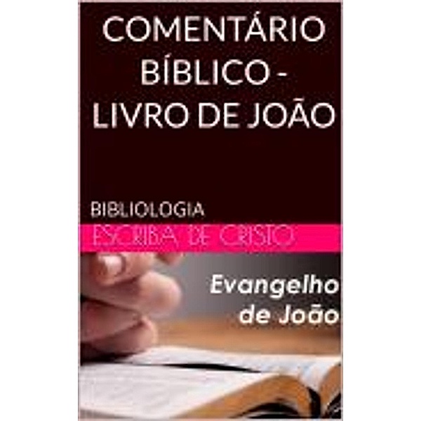 COMENTÁRIO BÍBLICO - LIVRO DE JOÃO / BIBLIOLOGIA, Escriba de Cristo