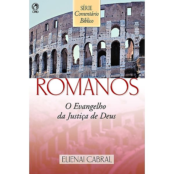 Comentário Bíblico Romanos, Elienai Cabral