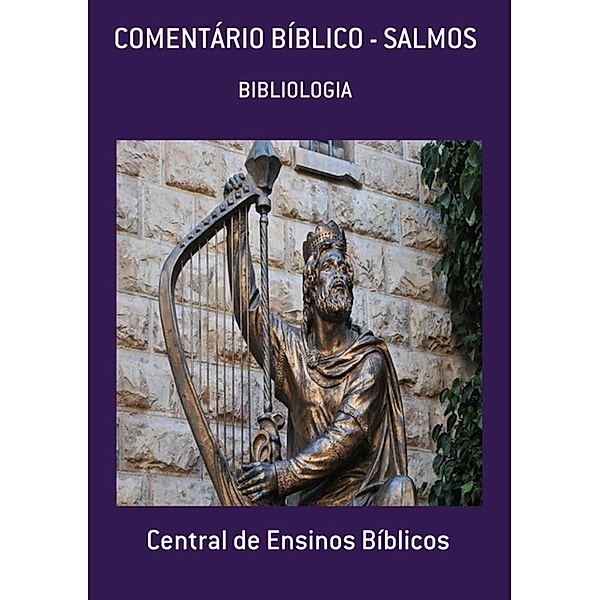 COMENTÁRIO BÍBLICO - SALMOS, Central de Ensinos Bíblicos