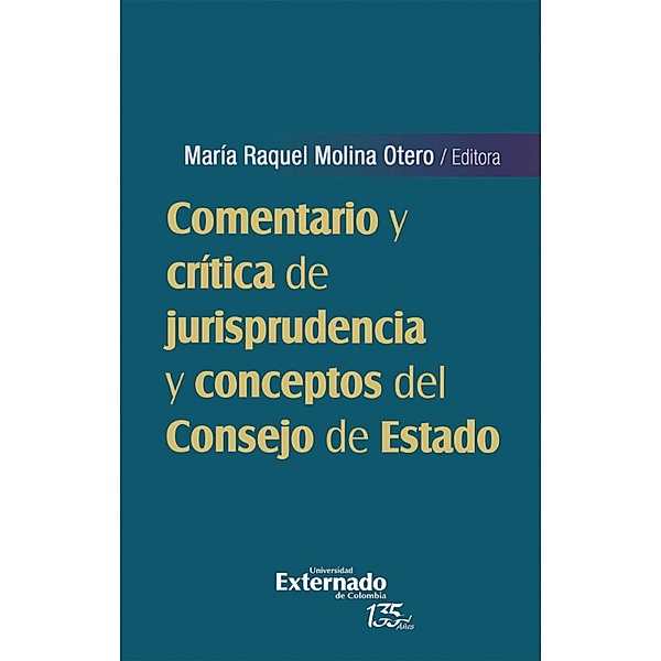 Comentario y crítica de jurisprudencia y conceptos del Consejo de Estado, María Raquel Molina Otero
