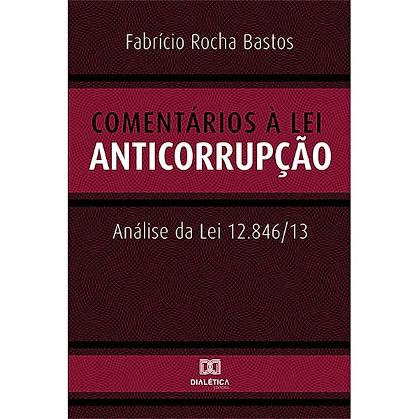 Comentários à Lei Anticorrupção, Fabrício Rocha Bastos